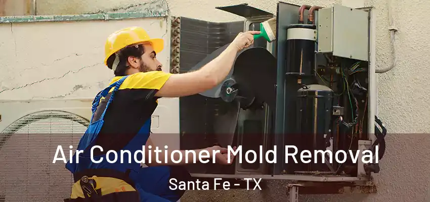  Air Conditioner Mold Removal Santa Fe - TX