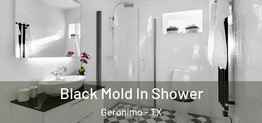  Black Mold In Shower Geronimo - TX