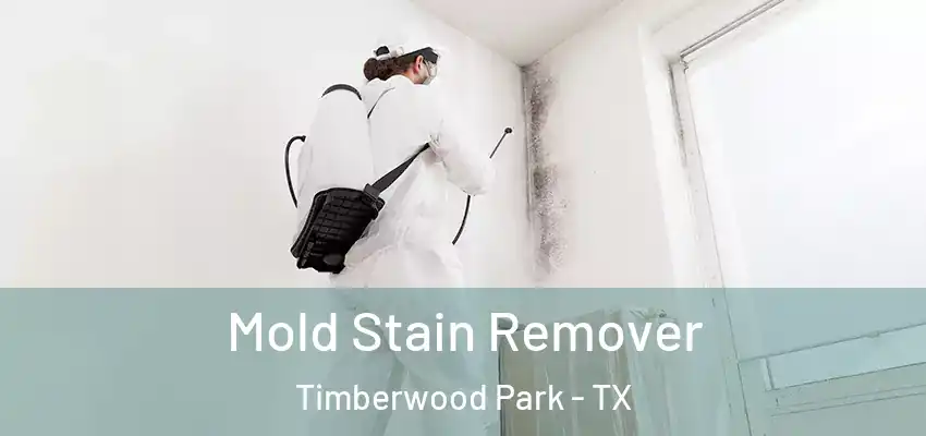  Mold Stain Remover Timberwood Park - TX
